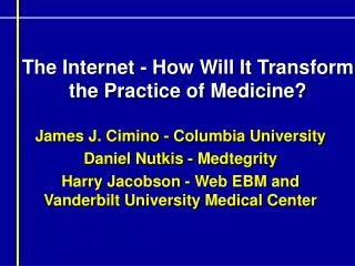 The Internet - How Will It Transform the Practice of Medicine?