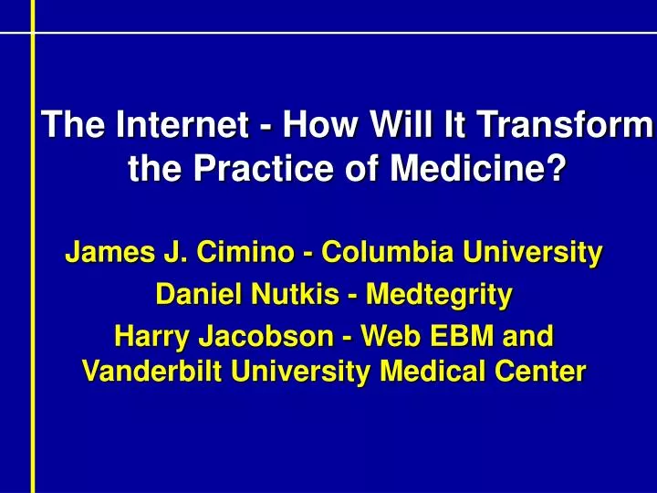 the internet how will it transform the practice of medicine