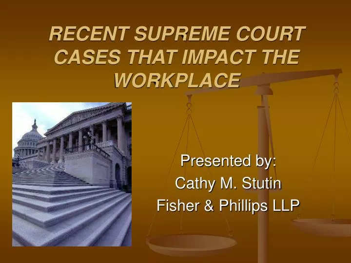 recent supreme court cases that impact the workplace