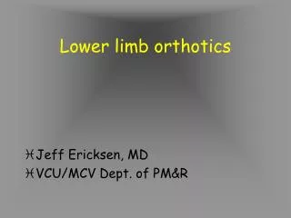 Lower limb orthotics