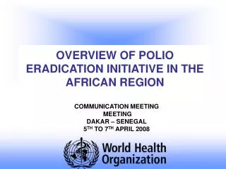 OVERVIEW OF POLIO ERADICATION INITIATIVE IN THE AFRICAN REGION