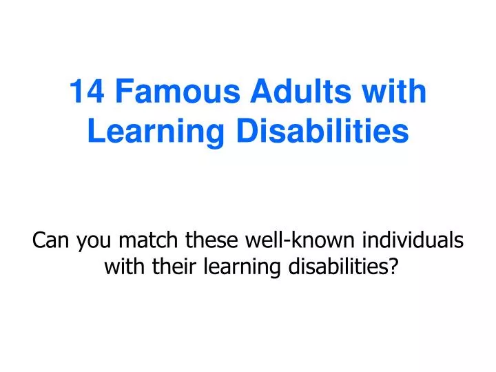 14 famous adults with learning disabilities