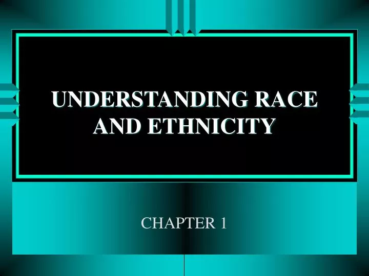 understanding race and ethnicity