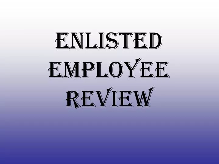 enlisted employee review