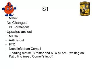 Matrix -No Changes PL Formations -Updates are out Mil Ball AAR is out FTX Need info from Cornell