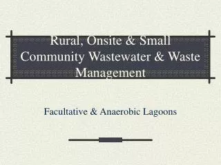 Rural, Onsite &amp; Small Community Wastewater &amp; Waste Management