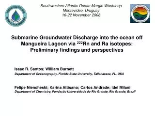 Submarine Groundwater Discharge into the ocean off Mangueira Lagoon via 222 Rn and Ra isotopes: Preliminary findings a