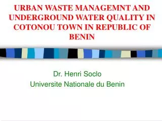 URBAN WASTE MANAGEMNT AND UNDERGROUND WATER QUALITY IN COTONOU TOWN IN REPUBLIC OF BENIN