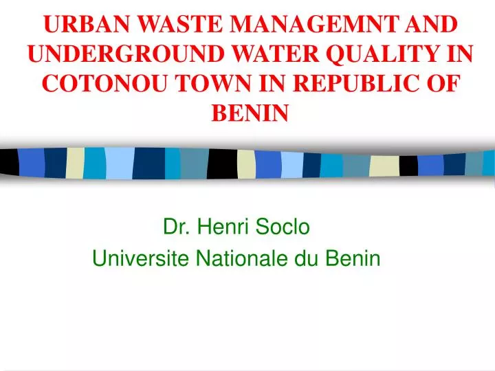 urban waste managemnt and underground water quality in cotonou town in republic of benin