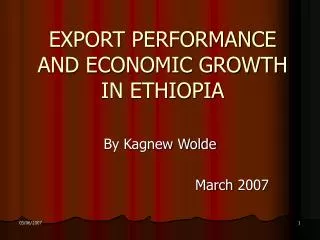 EXPORT PERFORMANCE AND ECONOMIC GROWTH IN ETHIOPIA