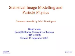 Statistical Image Modelling and Particle Physics Comments on talk by D.M. Titterington