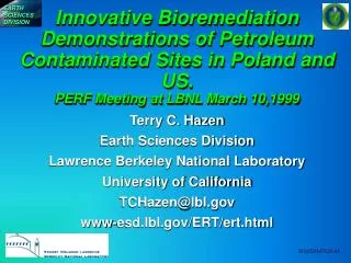 Innovative Bioremediation Demonstrations of Petroleum Contaminated Sites in Poland and US. PERF Meeting at LBNL March 10