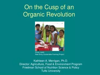 On the Cusp of an Organic Revolution