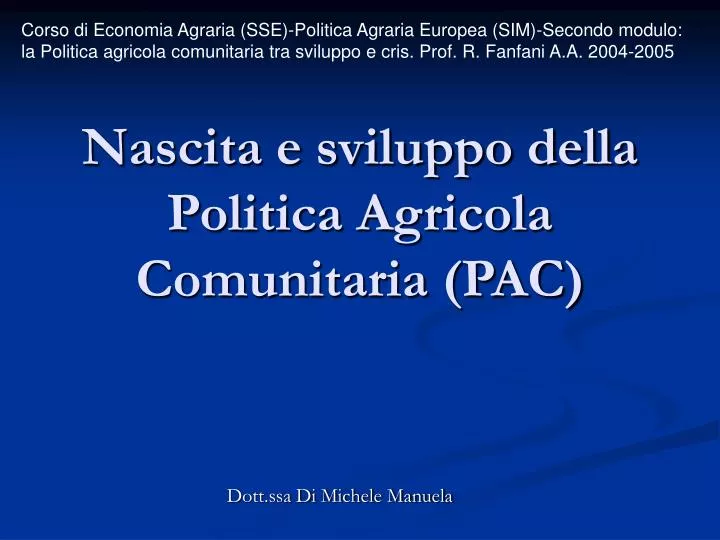 nascita e sviluppo della politica agricola comunitaria pac