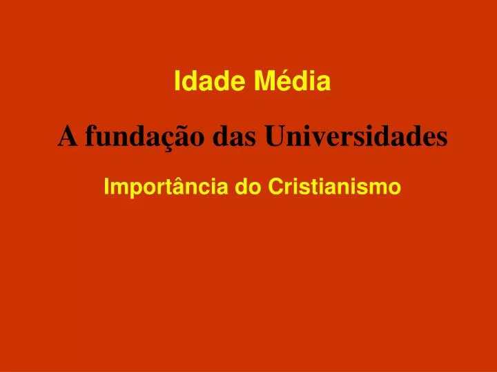 idade m dia a funda o das universidades import ncia do cristianismo