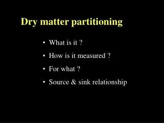 Dry matter partitioning