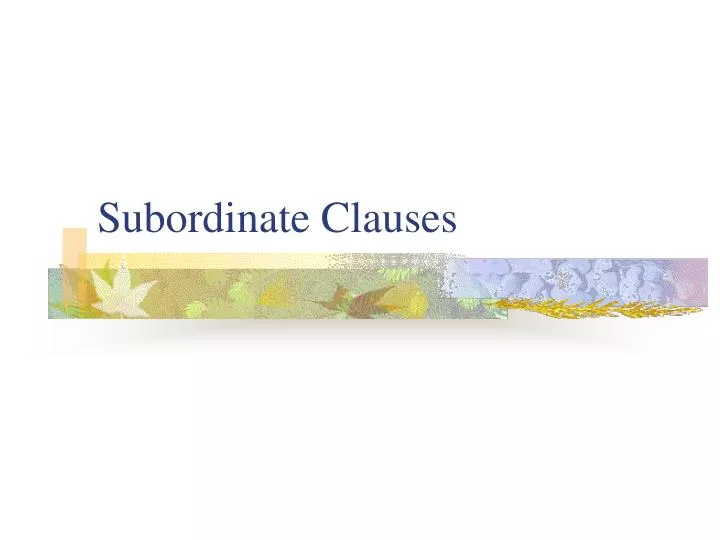 subordinate clauses