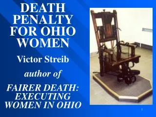 DEATH PENALTY FOR OHIO WOMEN Victor Streib author of FAIRER DEATH: EXECUTING WOMEN IN OHIO