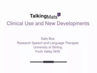 Clinical Use and New Developments