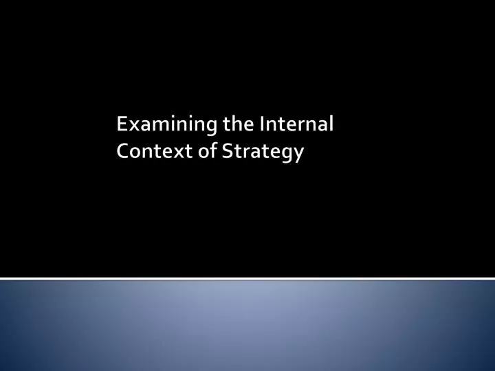 examining the internal context of strategy