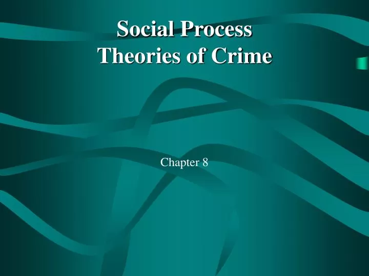 social process theories of crime