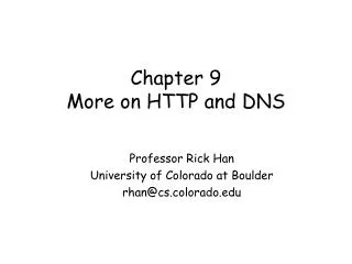 Chapter 9 More on HTTP and DNS