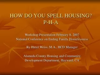 HOW DO YOU SPELL HOUSING? P-H-A
