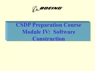 CSDP Preparation Course Module IV: Software Construction