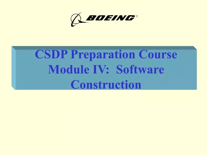csdp preparation course module iv software construction