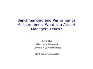 Benchmarking and Performance Measurement: What can Airport Managers Learn?
