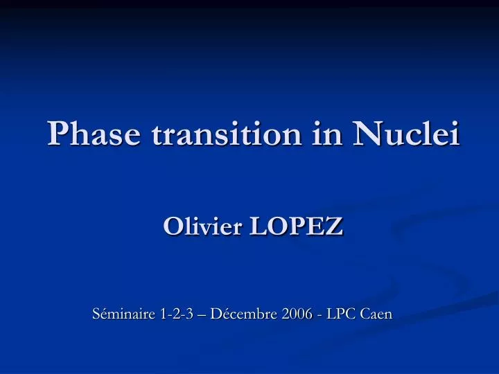 phase transition in nuclei olivier lopez