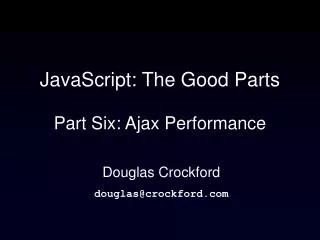 JavaScript: The Good Parts Part Six: Ajax Performance