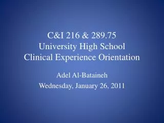 C&amp;I 216 &amp; 289.75 University High School Clinical Experience Orientation
