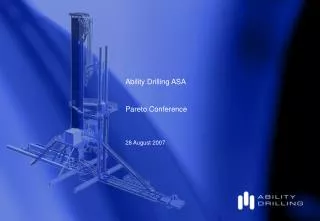Ability Drilling ASA Pareto Conference 28 August 2007