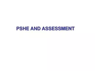 PSHE AND ASSESSMENT