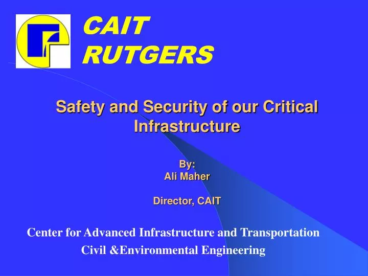 safety and security of our critical infrastructure by ali maher director cait