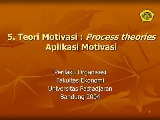 5. Teori Motivasi : Process theories Aplikasi Motivasi