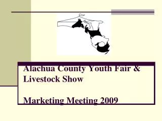 Alachua County Youth Fair &amp; Livestock Show Marketing Meeting 2009