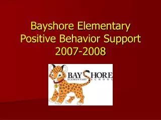 Bayshore Elementary Positive Behavior Support 2007-2008