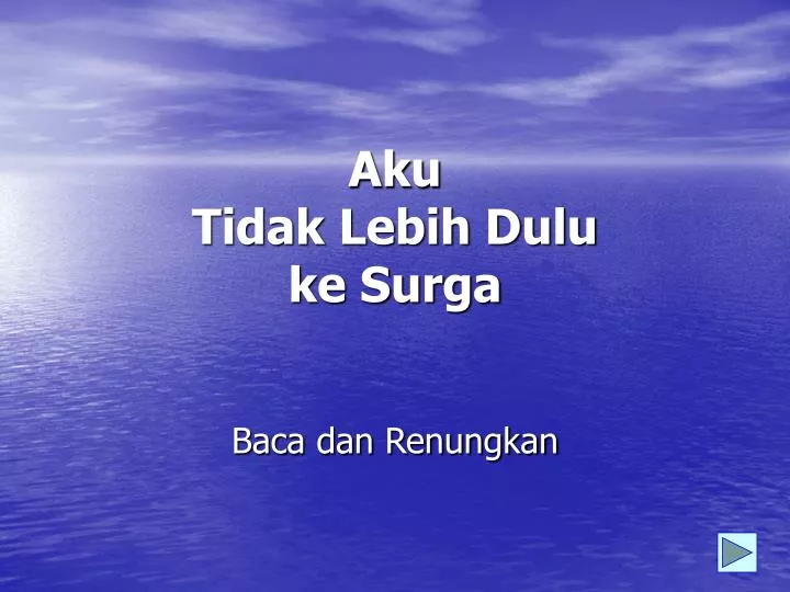 aku tidak lebih dulu ke surga