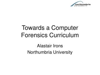 Towards a Computer Forensics Curriculum