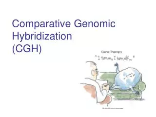 Comparative Genomic Hybridization (CGH)