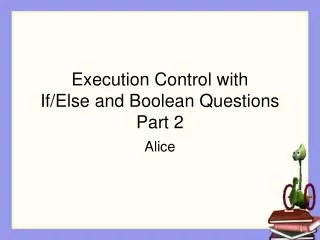 Execution Control with If/Else and Boolean Questions Part 2
