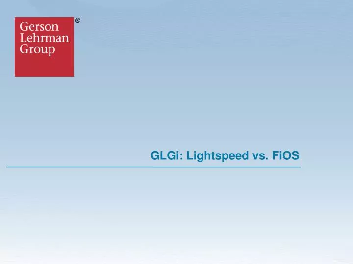 glgi lightspeed vs fios