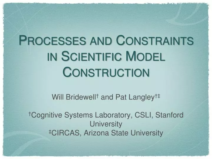processes and constraints in scientific model construction
