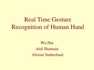 Real Time Gesture Recognition of Human Hand