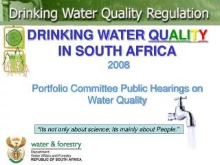 DRINKING WATER QU ALI T Y IN SOUTH AFRICA 2008 Portfolio Committee Public Hearings on Water Quality