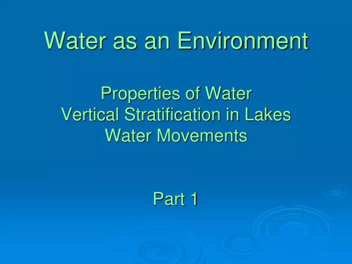 water as an environment properties of water vertical stratification in lakes water movements part 1