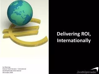 Delivering ROI, Internationally