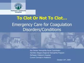 To Clot Or Not To Clot… Emergency Care for Coagulation Disorders/Conditions